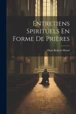 Entretiens Spirituels En Forme De Prières af Dom Robert Morel