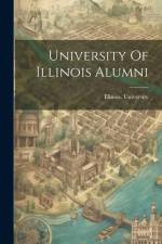 University Of Illinois Alumni af Illinois University [From Old Catal