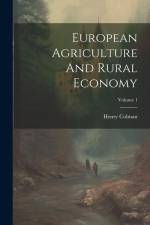 European Agriculture And Rural Economy; Volume 1 af Henry Colman
