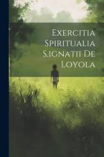 Exercitia Spiritualia S.ignatii De Loyola af Anonymous