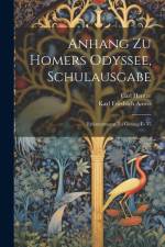Anhang Zu Homers Odyssee, Schulausgabe: Erläuterungen Zu Gesang I - Vi af Karl Friedrich Ameis