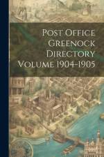 Post Office Greenock Directory Volume 1904-1905 af Anonymous