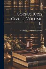 Corpus Iuris Civilis, Volume 1... af Christoph Heinrich Freiesleben