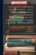 Catalogus Librorum Rarissimorum ... Ante Annum Millesimum Quingentesimum Excusorum [in The Collection Of J. Smith]. (constat Voll. Ccxxvii) af Joseph Smith