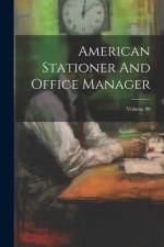 American Stationer And Office Manager; Volume 90 af Anonymous