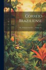 Correio Braziliense: Ou, Armazem Literario ..., Volume 13... af Anonymous