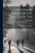 Centennial Oration, The Voices Of The Past af Lucian Lamar Knight