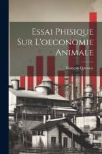 Essai Phisique Sur L'oeconomie Animale af Francois Quesnay