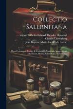 Collectio Salernitana: Ossia Documenti Inediti, E Trattati Di Medicina Appartenenti Alla Scuola Medica Salernitana, Volume 4... af Salvatore De Renzi
