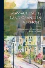 Massachusetts Land Grants In Vermont af Denio Herbert W