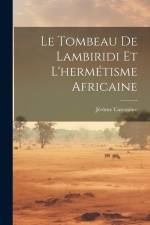 Le Tombeau De Lambiridi Et L'hermétisme Africaine af Jerome Carcopino