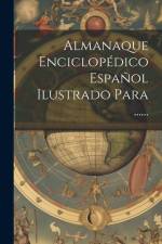 Almanaque Enciclopédico Español Ilustrado Para ...... af Anonymous
