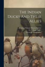 The Indian Ducks And Their Allies af E. C. Stuart (Edward Charles S. Baker