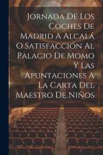 Jornada De Los Coches De Madrid A Alcalá O Satisfacción Al Palacio De Momo Y Las Apuntaciones A La Carta Del Maestro De Niños af Anonymous