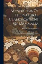 An Analysis Of The Natural Classifications Of Mammalia: For The Use Of Students And Travellers af Thomas Edward Bowdich