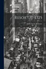 Resor 1711-1725 af Aubry de (?-) La Mottraye