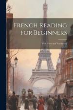 French Reading for Beginners: With Notes and Vocabulary af Anonymous