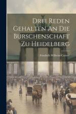 Drei Reden Gehalten An Die Burschenschaft Zu Heidelberg af Friedrich Wilhelm Carove