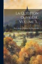 La Quéstion Ouvrière, Volume 3... af Pierre-Robert Planteau Du Maroussem
