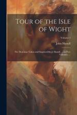 Tour of the Isle of Wight: The Drawings Taken and Engraved by J. Hassell. ... in Two Volumes. ...; Volume 2 af John Hassell