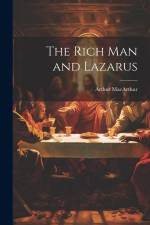 The Rich Man and Lazarus af Arthur Macarthur
