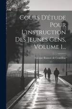 Cours D'étude Pour L'instruction Des Jeunes Gens, Volume 1... af Etienne Bonnot de Condillac (Abbé)
