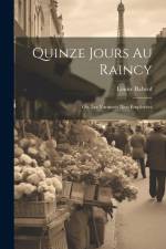Quinze Jours Au Raincy; Ou, Les Vacances Bien Employées af Louise Babeuf