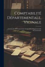 Comptabilité Départementale, Vicinale: Communale Et Commerciale: Comptabilité Départementale Et Communale af Anonymous