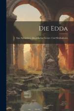 Die Edda: Eine Sammlung Altnordischer Götter- Und Heldenlieder af Anonymous