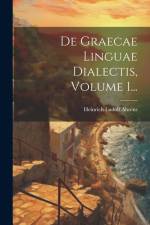 De Graecae Linguae Dialectis, Volume 1... af Heinrich Ludolf Ahrens