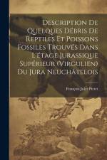 Description De Quelques Débris De Reptiles Et Poissons Fossiles Trouvés Dans L'étage Jurassique Supérieur (Virgulien) Du Jura Neuchâtelois af Francois Jules Pictet