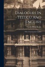 Dialogues In Telugu And English: With A Grammatical Analysis af Charles Philip Brown