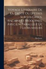 Voyage Littéraire De La Grèce Ou Lettres Sur Les Grecs, Anciens Et Modernes, Avec Un Parallele De Leurs Moeurs af Duchesne