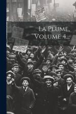 La Plume, Volume 4... af Anonymous