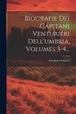 Biografie Dei Capitani Venturieri Dell'umbria, Volumes 3-4... af Ariodante Fabretti