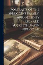 Portraits of the Spruggins Family, Arranged by Richard Sucklethumkin Spruggins af Walter Sneyd