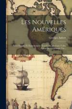 Les Nouvelles Amériques: Notes Sociales Et Économiques: États-unis, Mexique, Cuba, Colombie, Guatemala, Etc... af Georges Aubert