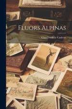 Fluors Alpinas af Gian Frederic Caderas