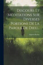 Discours Et Méditations Sur Diverses Portions De La Parole De Dieu... af Auguste Rochat
