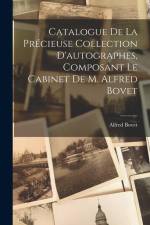Catalogue De La Précieuse Collection D'autographes, Composant Le Cabinet De M. Alfred Bovet af Alfred Bovet