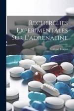 Recherches Experimentales Sur L'adrenaline af Gabriel Toujan