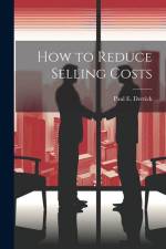 How to Reduce Selling Costs af Paul E. Derrick