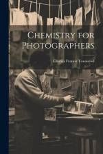 Chemistry for Photographers af Charles Francis Townsend