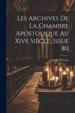 Les Archives De La Chambre Apostolique Au Xive Siècle, Issue 80 af Joseph De Loye