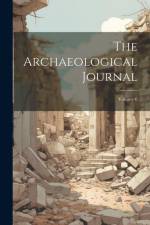 The Archaeological Journal; Volume 6 af Anonymous