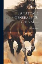 L'anatomie Générale Du Cheval...... af Andrew Snape