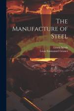 The Manufacture of Steel af Louis Emmanuel Gruner
