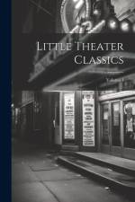 Little Theater Classics; Volume 1 af Anonymous