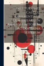 Institutiones Calculi Differentialis Cum Eius Usu in Analysi Finitorum Ac Doctrina Serierum; Volume 1 af Anonymous
