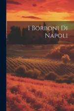 I Borboni Di Napoli af Anonymous